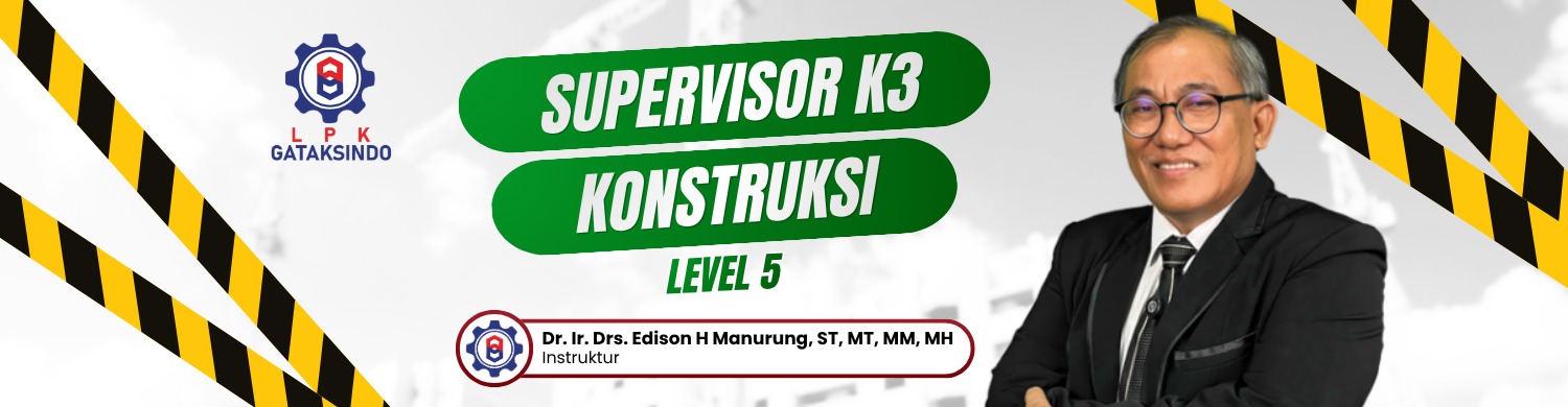 SUPERVISOR K3 KONSTRUKSI (LEVEL 5)